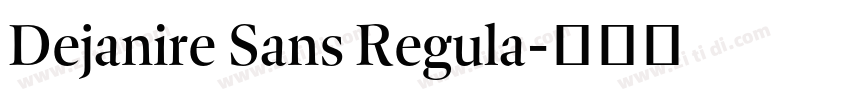 Dejanire Sans Regula字体转换 Dejanire Sans Regula字体转换